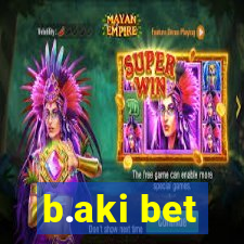 b.aki bet